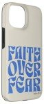 Faith Over Fear iPhone 15 Christian Case
