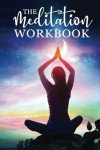 Meditation Workbook: 160+ Techniques for Inner Peace