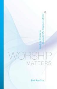 Worship Matters: Encountering God's Greatness Together