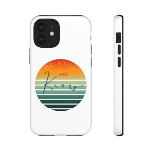 Be Still and Know Phone Case - Christian Verse