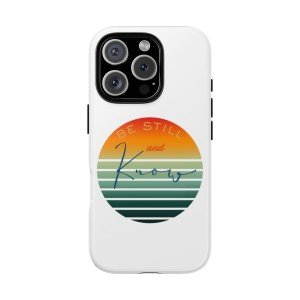 Be Still and Know Bible Verse Phone Case