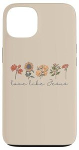 Love Like Jesus iPhone 13 Floral Faith Case