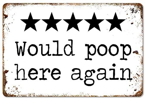Would Poop Here Again Funny Bathroom Sign 8x12