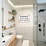 Would Poop Here Again Funny Bathroom Sign 8x12