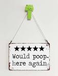 Would Poop Here Again Funny Bathroom Sign 8x12