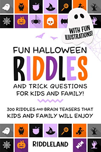 Fun Halloween Riddles and Trick Questions for Kids and Family: Trick-or-Treat Edition: Riddles and Brain Teasers That Kids and Family Will Enjoy - Age ... Gift Ideas (Halloween Books for Kids)