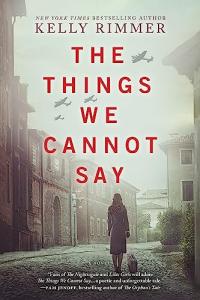 The Things We Cannot Say: WWII Historical Novel