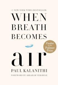 When Breath Becomes Air: A Powerful Memoir