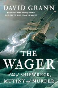 The Wager: Shipwreck, Mutiny, and Murder Adventure