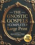 The Gnostic Gospels Complete - Large Print Edition