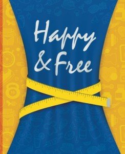 Happy & Free: 90-Day Food and Fitness Journal