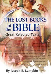 Lost Books of the Bible: Rejected Texts Revealed
