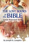 Lost Books of the Bible: Rejected Texts Revealed