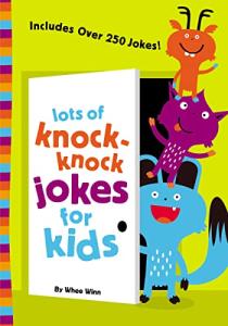 Knock-Knock Jokes for Kids: 250+ Laughs!