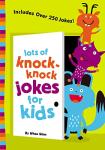 Knock-Knock Jokes for Kids: 250+ Laughs!