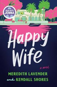 Happy Wife: A Jenna Book Club Pick
