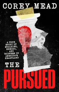 The Pursued: A True Story of Stalking