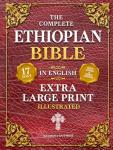 The Complete Ethiopian Bible in English (Extra-Large Print 17-Point Font, Illustrated) Includes Missing Apocrypha, Book of Enoch, Ezras, Jubilees, Meqabyan, Book of Wisdom, & Other Orthodox Lost Books