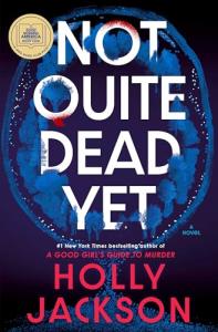 Not Quite Dead Yet: A GMA Book Club Pick: A Novel