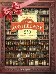 250 Powerful Remedies from Forgotten Home Apothecary
