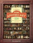 250 Powerful Remedies from Forgotten Home Apothecary