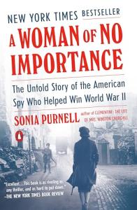 A Woman of No Importance: The Untold Spy Story