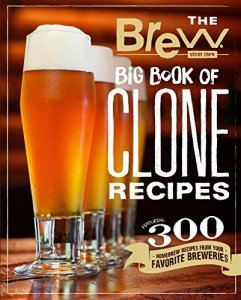 Big Book of Clone Recipes: 300 Homebrew Ideas