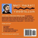 How to Make a Video Game All By Yourself: 10 steps, just you and a computer