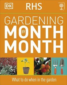 RHS Gardening Month by Month: Your Garden Guide