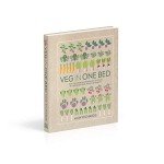 Veg in One Bed: Month-by-Month Gardening Guide