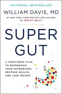 Super Gut: Four-Week Microbiome Weight Loss Plan