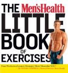 The Men's Health Little Book of Exercises: Four Weeks to a Leaner, Stronger, More Muscular You!