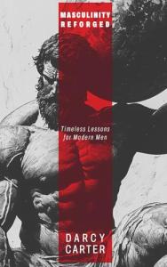 Timeless Lessons for Today’s Modern Man