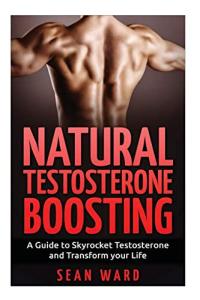 Natural Testosterone Boost: Boost Your Energy and Life