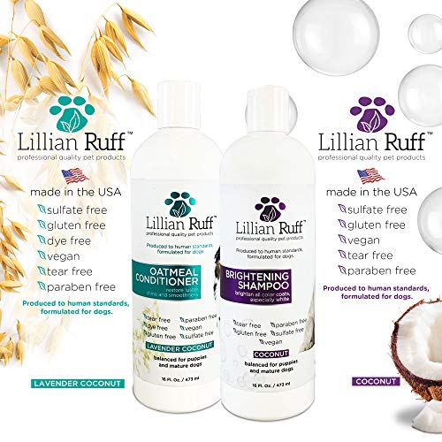 Lillian Ruff Brightening & Whitening Shampoo For Dogs â Safe for Cats - Tear Free Coconut Scent With Aloe For Normal, Dry & Sensitive Skin â Adds Shine & Luster to All Color Coats (Brightening & Oatmeal Conditioner Set)