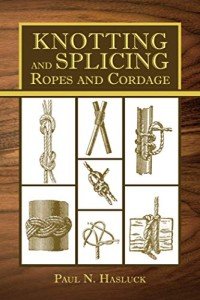 Ropes and Cordage: Knotting and Splicing Guide