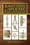 Ropes and Cordage: Knotting and Splicing Guide