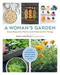 Woman's Garden: Beautiful Plants & Creative Projects