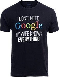My Wife Knows Everything! Funny T-Shirt for Men