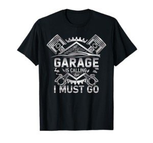 Garage Plans T-Shirt: My Garage is Calling!