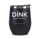 Dink Responsibly Stainless Steel Pickleball Cup