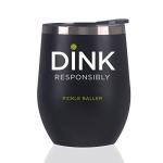 Dink Responsibly Stainless Steel Pickleball Cup
