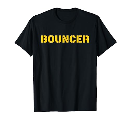 Bouncer Shirt - Bar Club Nightclub Event Bouncer T-Shirt