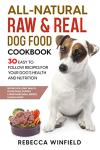 Natural Raw Dog Food Cookbook with 30 Recipes