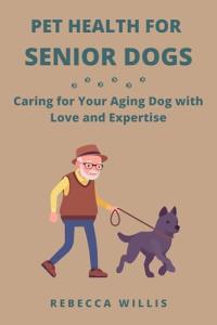 Senior Dog Care Guide: Love and Expertise