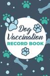 Dog Vaccination Record Book - Health & Immunization