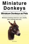 Miniature Donkey Owner's Guide: Care, Training, Health