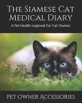 Siamese Cat Health Logbook for Pet Owners
