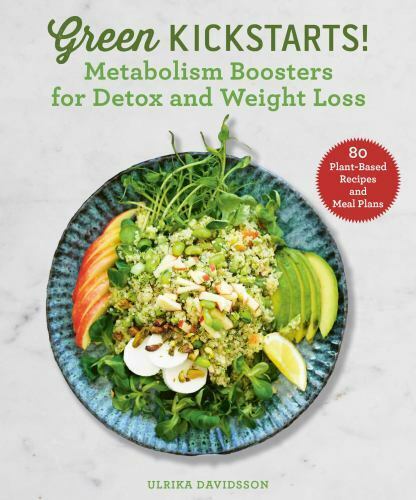 Green Kickstarts!: Detox and Weight Loss Metabolism Boosters
