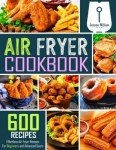 600 Easy Air Fryer Recipes for Beginners